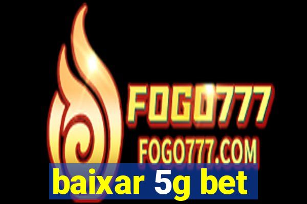 baixar 5g bet