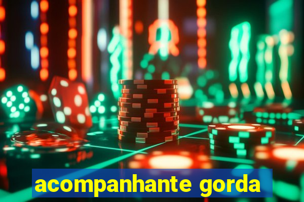 acompanhante gorda