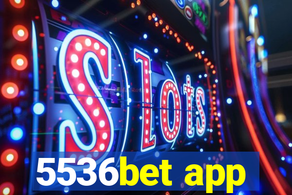 5536bet app