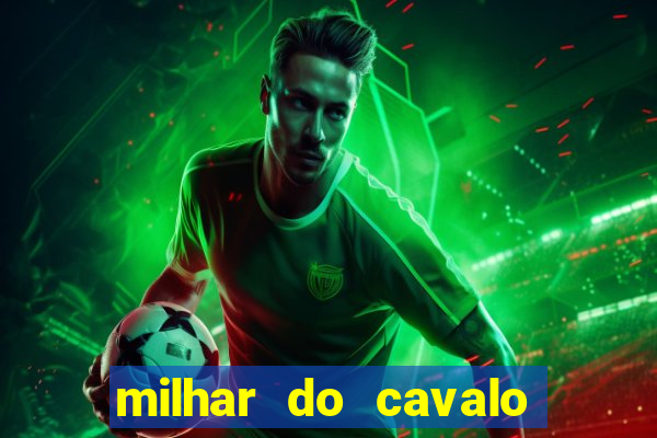 milhar do cavalo que mais sai