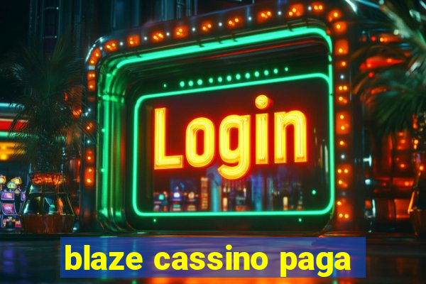 blaze cassino paga