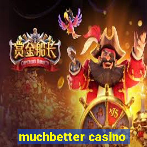 muchbetter casino