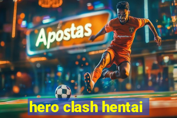 hero clash hentai