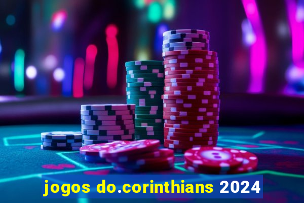 jogos do.corinthians 2024