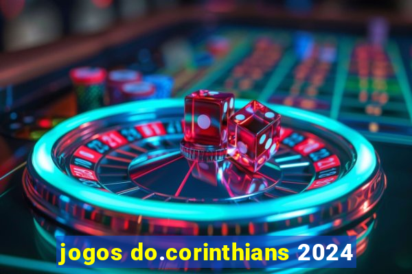 jogos do.corinthians 2024