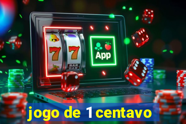 jogo de 1 centavo