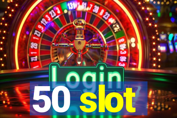 50 slot