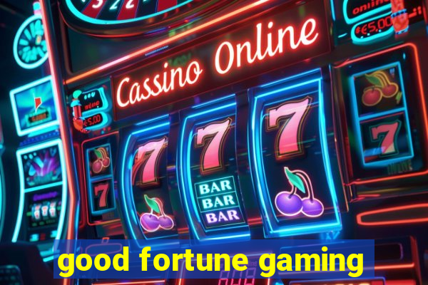 good fortune gaming