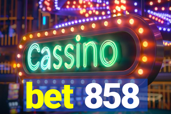 bet 858