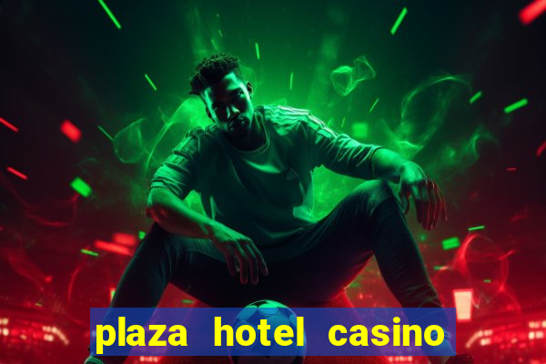 plaza hotel casino in las vegas