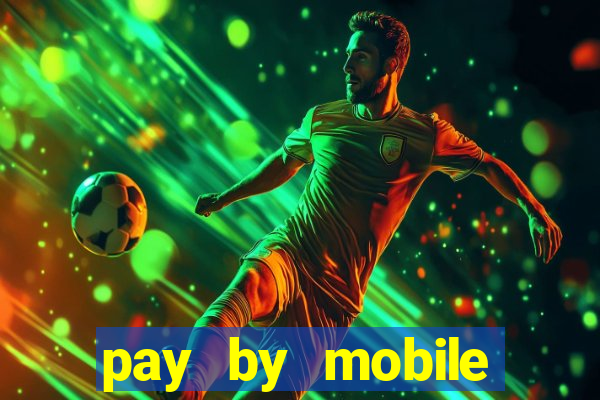 pay by mobile online casino