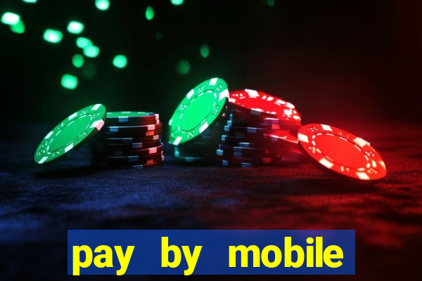 pay by mobile online casino