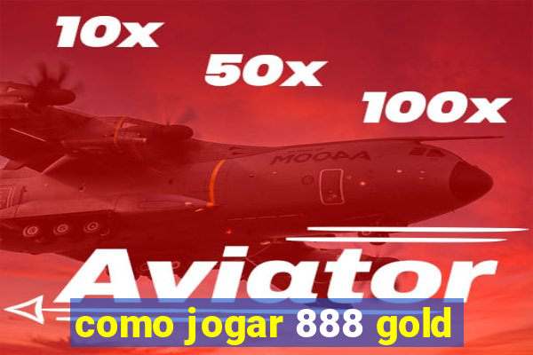 como jogar 888 gold