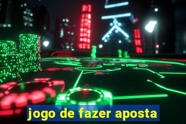 jogo de fazer aposta