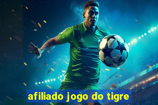 afiliado jogo do tigre