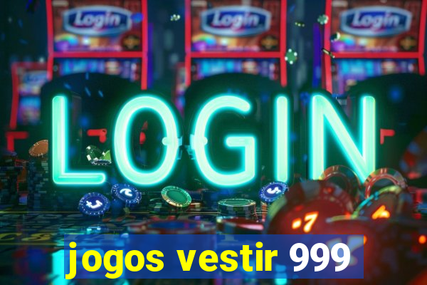 jogos vestir 999