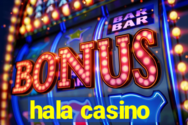 hala casino