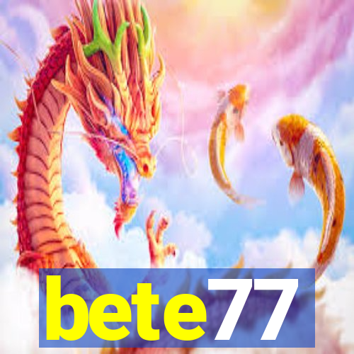 bete77