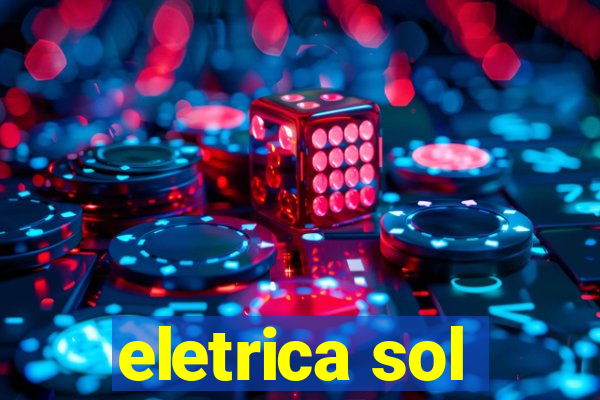 eletrica sol