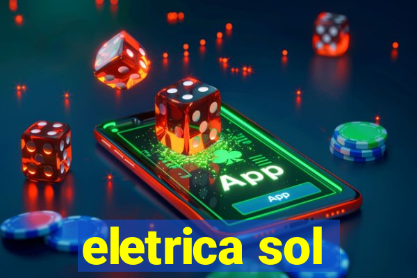 eletrica sol