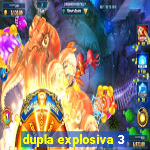 dupla explosiva 3