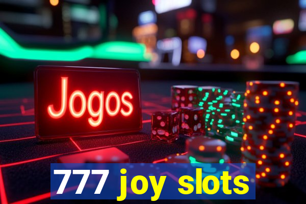 777 joy slots