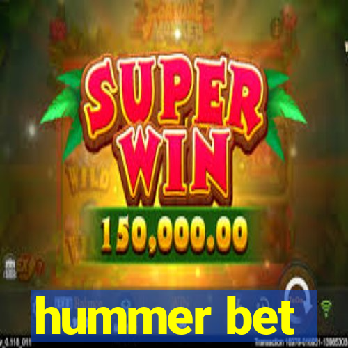 hummer bet