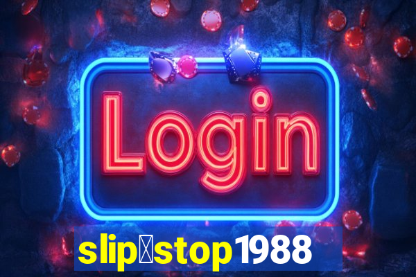 slip＆stop1988