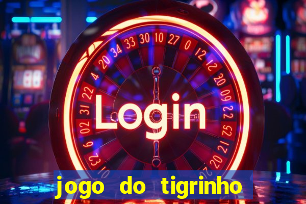 jogo do tigrinho funciona mesmo