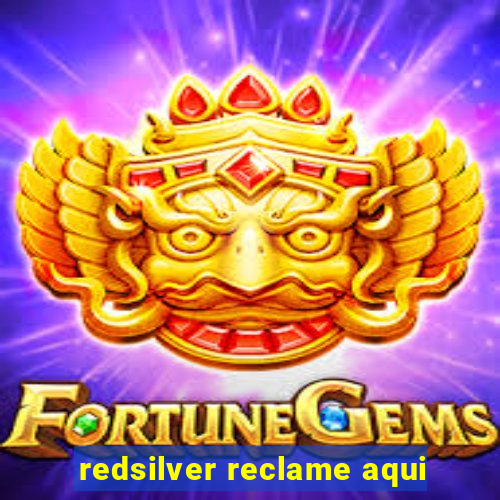 redsilver reclame aqui