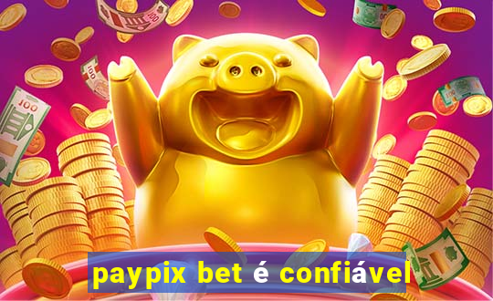 paypix bet é confiável