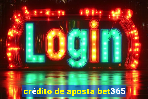 crédito de aposta bet365