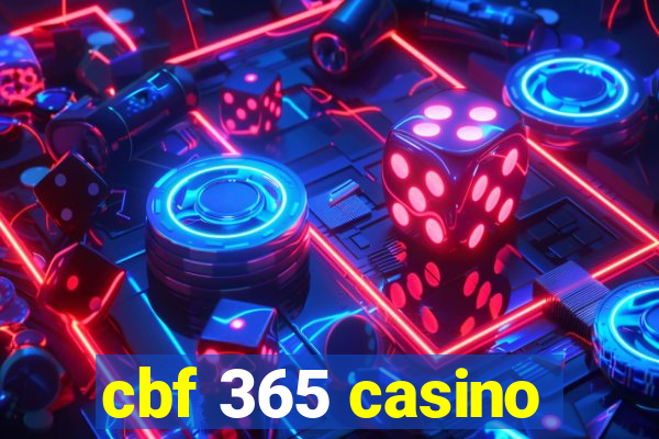 cbf 365 casino