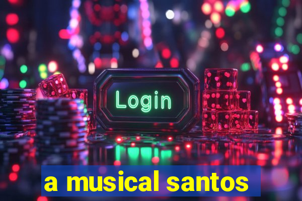 a musical santos