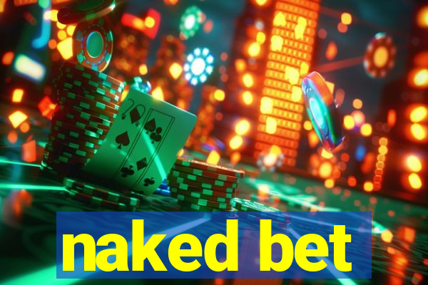 naked bet