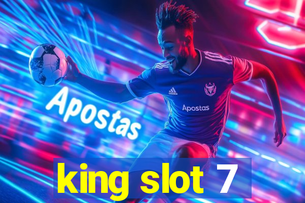 king slot 7