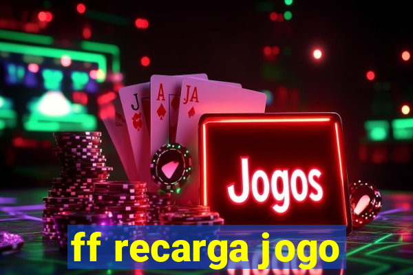 ff recarga jogo