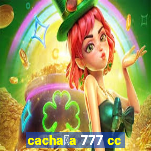 cacha莽a 777 cc