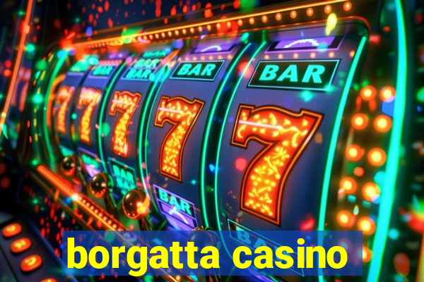 borgatta casino