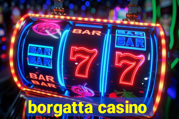 borgatta casino