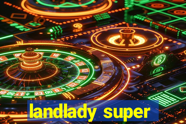 landlady super