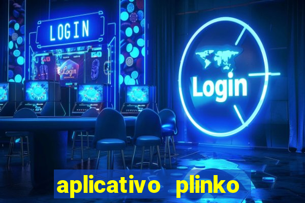 aplicativo plinko paga mesmo