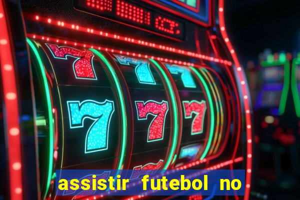 assistir futebol no premiere gratis