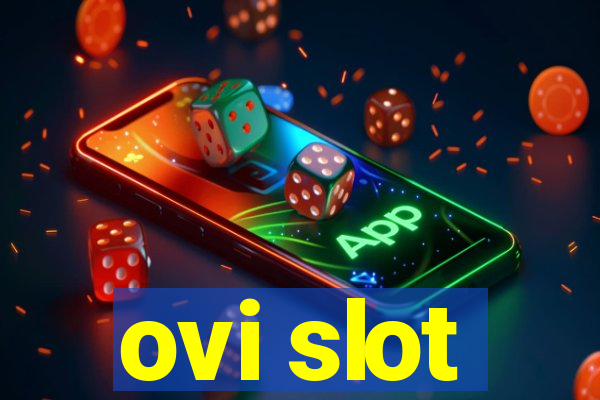 ovi slot