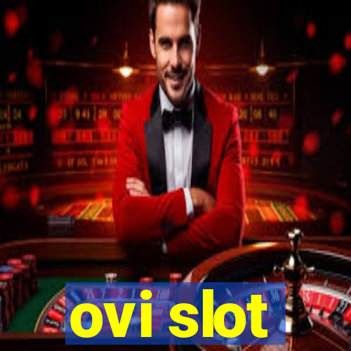 ovi slot