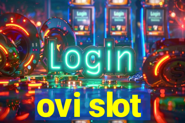 ovi slot