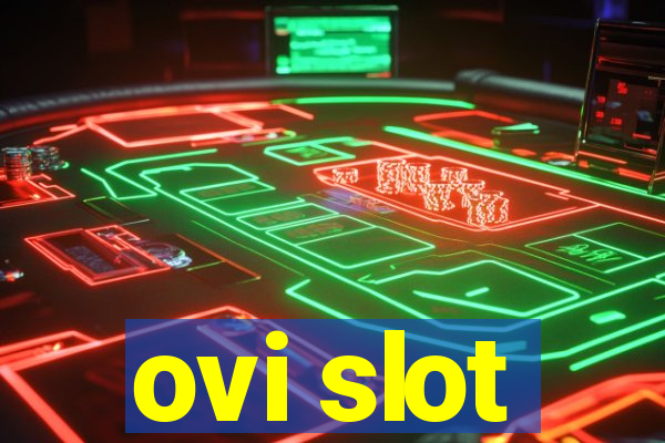 ovi slot