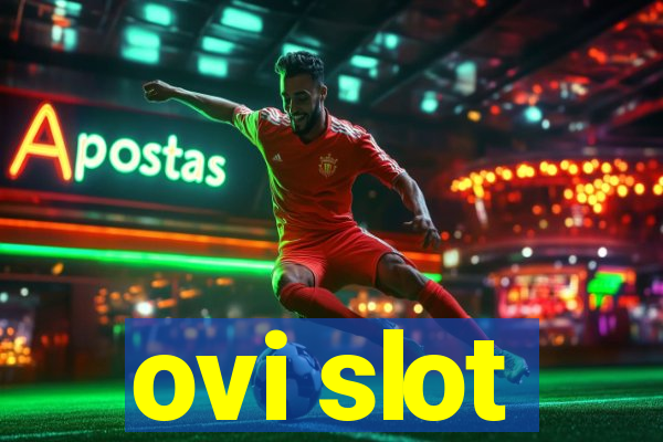 ovi slot