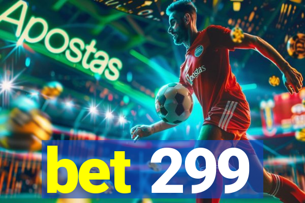 bet 299