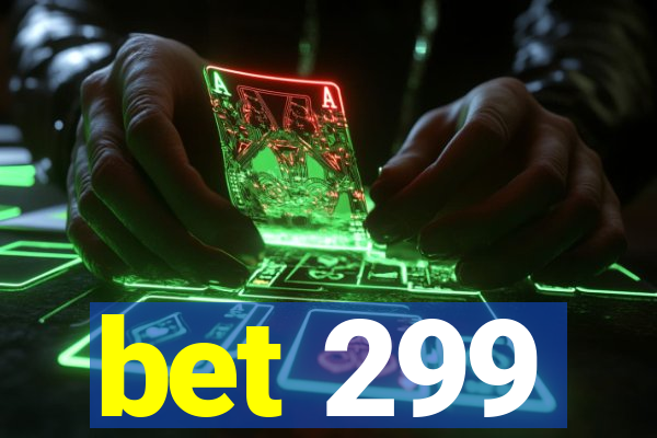 bet 299